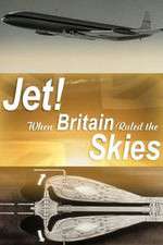 Watch Jet When Britain Ruled the Skies FMoviesFree