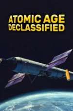 Watch Atomic Age Declassified FMoviesFree