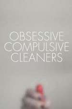 Watch Obsessive Compulsive Cleaners FMoviesFree
