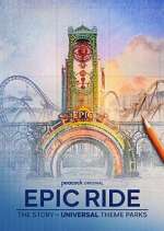 Watch Epic Ride: The Story of Universal Theme Parks FMoviesFree
