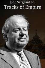 Watch John Sergeant on Tracks of Empire FMoviesFree