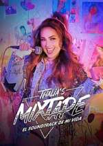 Watch Thalia's Mixtape: El Soundtrack de Mi Vida FMoviesFree
