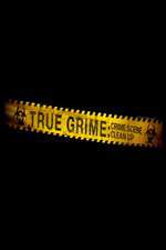 Watch True Grime: Crime Scene Clean Up FMoviesFree