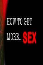 Watch How to Get More Sex FMoviesFree