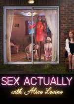 Watch Sex Actually with Alice Levine FMoviesFree