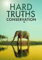 Watch Hard Truths of Conservation FMoviesFree