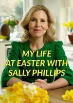Watch My Life at Easter with Sally Phillips FMoviesFree