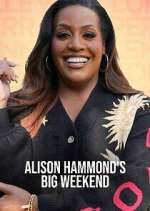 Watch Alison Hammond\'s Big Weekend FMoviesFree