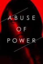 Watch Abuse of Power FMoviesFree