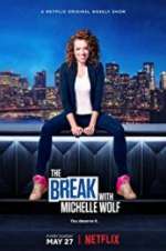 Watch The Break with Michelle Wolf FMoviesFree