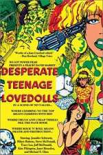 Watch Desperate Teenage Lovedolls FMoviesFree