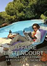 Watch L'Affaire Bettencourt : Scandale chez la femme la plus riche du monde FMoviesFree