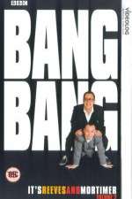 Watch Bang Bang Its Reeves and Mortimer FMoviesFree