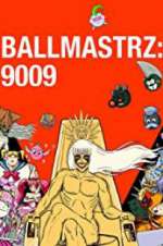 Watch Ballmastrz 9009 FMoviesFree