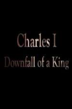 Watch Charles I: Downfall of a King FMoviesFree
