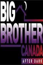 Watch Big Brother Canada After Dark FMoviesFree