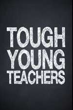 Watch Tough Young Teachers FMoviesFree