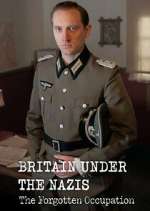 Watch Britain Under the Nazis: The Forgotten Occupation FMoviesFree