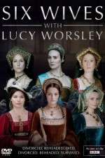 Watch Six Wives with Lucy Worsley FMoviesFree