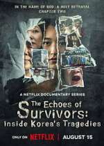 Watch The Echoes of Survivors: Inside Korea\'s Tragedies FMoviesFree