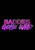 Watch Baddies Gone Wild FMoviesFree