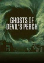 Watch Ghosts of Devil's Perch FMoviesFree