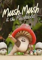 Watch Mush Mush and the Mushables FMoviesFree