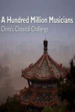 Watch A Hundred Million Musicians China's Classical Challenge FMoviesFree