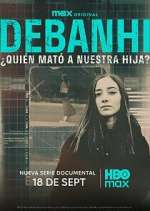 Watch Debanhi: ¿Quién mató a nuestra hija? FMoviesFree