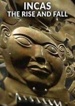 Watch Incas: The Rise and Fall FMoviesFree