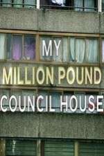 Watch My Million Pound Council House FMoviesFree