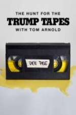 Watch The Hunt for the Trump Tapes with Tom Arnold FMoviesFree