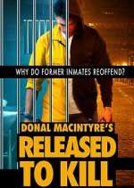 Watch Donal MacIntyre's Released to Kill FMoviesFree
