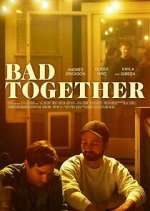Watch Bad Together FMoviesFree