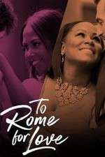 Watch To Rome for Love FMoviesFree