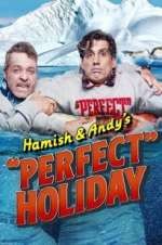 Watch Hamish & Andy\'s Perfect Holiday FMoviesFree