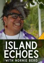 Watch Island Echoes With Nornie Bero FMoviesFree