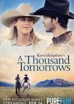 Watch Karen Kingsbury\'s A Thousand Tomorrows FMoviesFree
