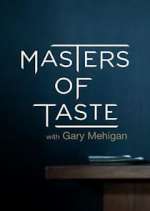 Watch Masters of Taste with Gary Mehigan FMoviesFree