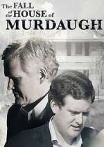 Watch The Fall of the House of Murdaugh FMoviesFree