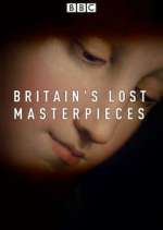 Watch Britain's Lost Masterpieces FMoviesFree