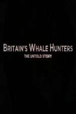 Watch Britains Whale Hunters - The Untold Story FMoviesFree