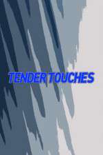 Watch Tender Touches FMoviesFree