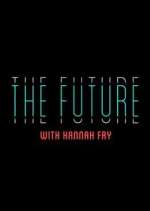 Watch The Future with Hannah Fry FMoviesFree