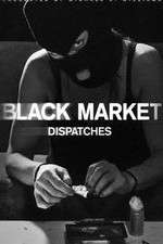 Watch Black Market: Dispatches FMoviesFree