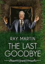 Watch Ray Martin: The Last Goodbye FMoviesFree