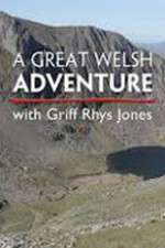 Watch A Great Welsh Adventure with Griff Rhys Jones FMoviesFree