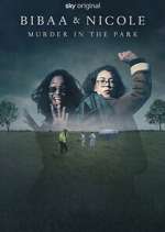 Watch Bibaa & Nicole: Murder in the Park FMoviesFree