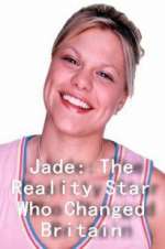 Watch Jade: The Reality Star Who Changed Britain FMoviesFree