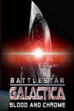 Watch Battlestar Galactica Blood and Chrome FMoviesFree